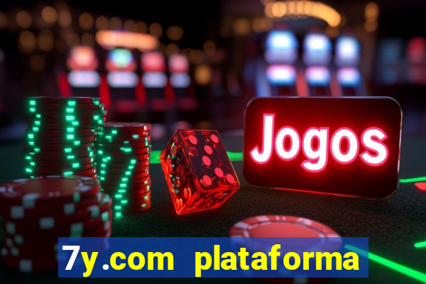 7y.com plataforma de jogos